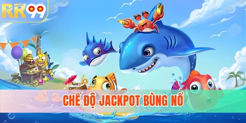 Chế độ jackpot bùng nổ