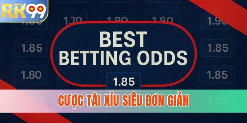 Cược Tài Xỉu siêu đơn giản