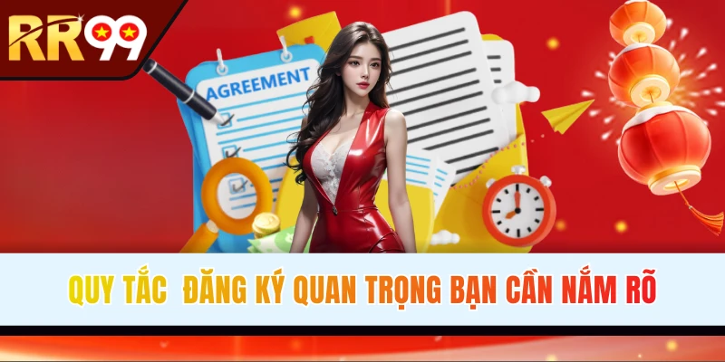 Quy tắc cần biết để đăng ký RR99 mới
