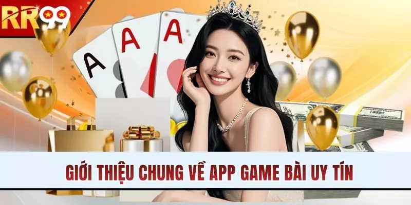 Giới thiệu chung về app game bài uy tín