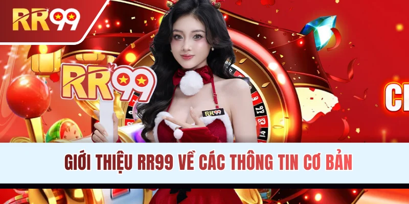 Giới thiệu RR99 về các thông tin cơ bản