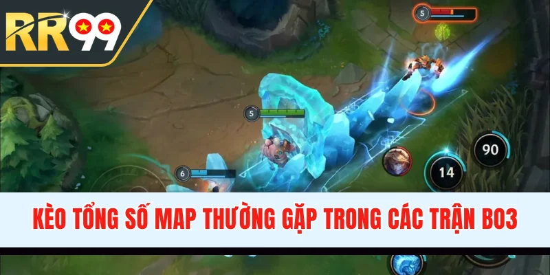 Kèo tổng số map thường gặp trong các trận BO3