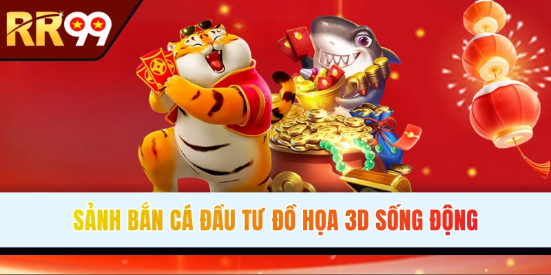 Không gian săn cá lôi cuốn, chân thực tại RR99